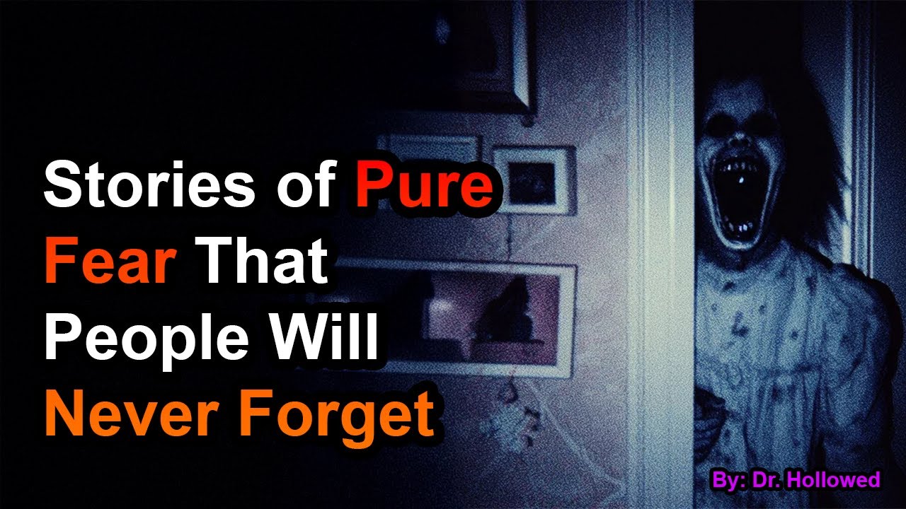 Stories of Pure Fear That People Will Never Forget