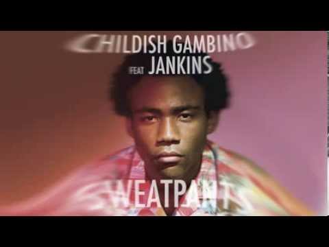 Childish Gambino - Sweatpants feat JANKINS