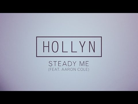 Hollyn - Steady Me (Feat. Aaron Cole) [Official Audio]