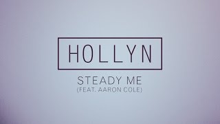 Hollyn - Steady Me (Feat. Aaron Cole) [Official Audio]