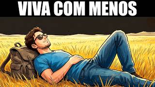 Uma vida simples não é sem graça. O problema é que a sociedade lucra com a sua insatisfação.