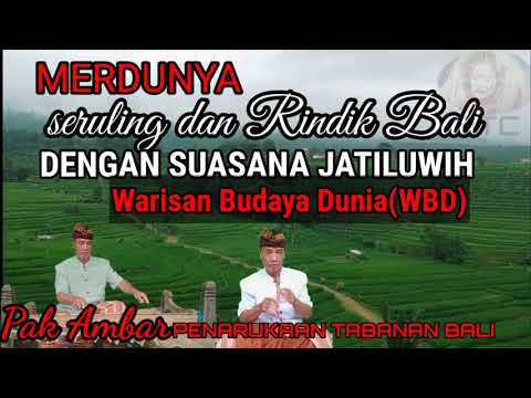 Merdunya Seruling  Rindik Bali membuat fikiran tenang