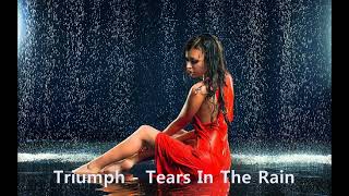 Triumph - Tears In The Rain (1986)
