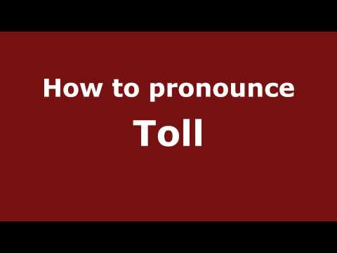 How to pronounce Toll