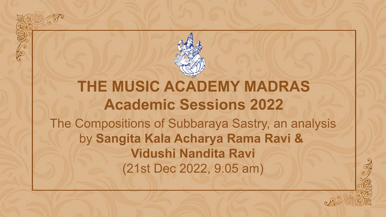 LecDem 11 - The Compositions of  Subbaraya Sastry, an analysis at The Music Academy Madras 2022