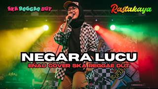 Download lagu Negara Lucu - Eńau | Cover Ska Rggae by Rastakaya mp3