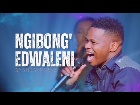 Ayanda Ntanzi - Ngibong'edwaleni (Official Music Video)