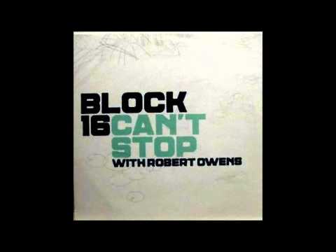 (2001) Block 16 with Robert Owens - Can't Stop [Album Version Mix]