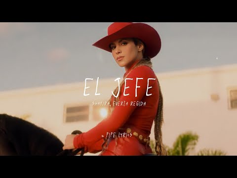 Shakira, Fuerza Regida - El Jefe (Letra+Video)