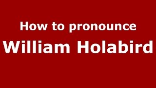 How to pronounce William Holabird