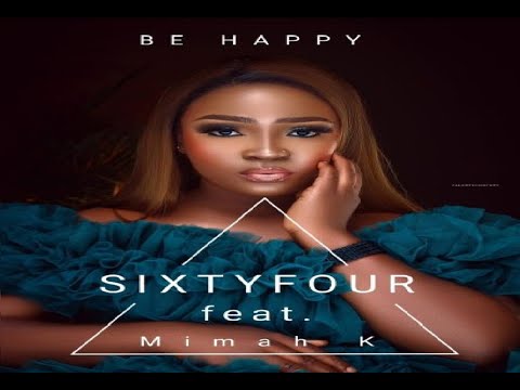 sixtyfour feat mimah k be happy
