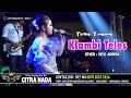 KLAMBI TELES TARLING TENGDUNG CITRA NADA LIVE DESA MALAHAYU BLOK 2 BANJARHARJO BREBES