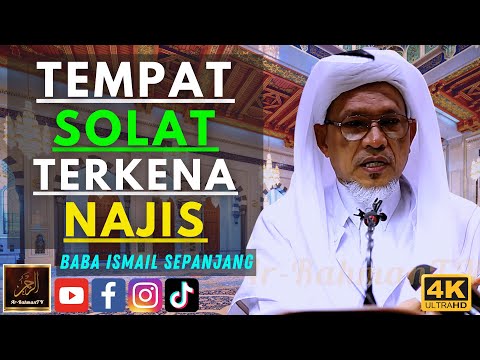 Baba Ismail Sepanjang - TEMPAT SOLAT TERKENA NAJIS