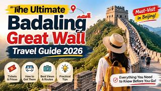 The Ultimate Badaling Great Wall Travel Guide 2026