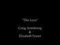 Craig Armstrong & Elizabeth Fraser - This Love ...