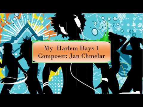 My  Harlem Days 1◄   Jan Chmelar - Free Music