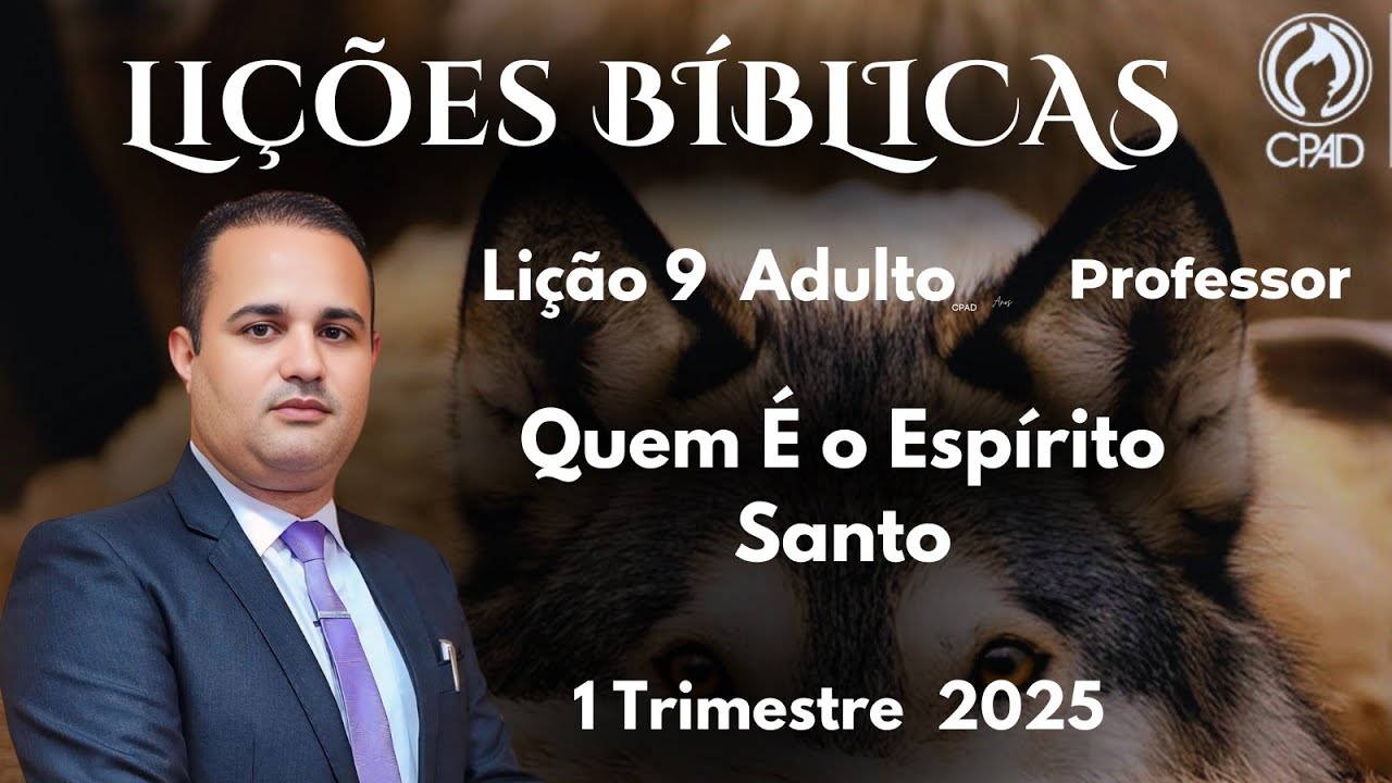 EBD- Lição  9  Adulto - Quem É o Espírito Santo / 1 Trimestre 2025