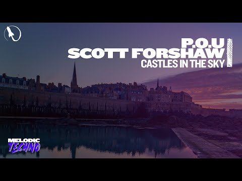 P.O.U & Scott Forshaw - Castles In The Sky (Extended Mix)