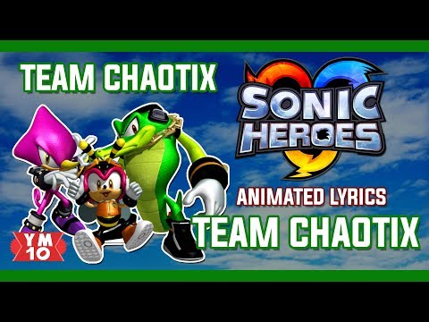 SONIC HEROES "TEAM CHAOTIX" ANIMATED LYRICS