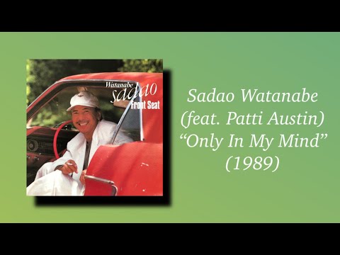 Sadao Watanabe (feat. Patti Austin) - Only In My Mind (1989) AOR