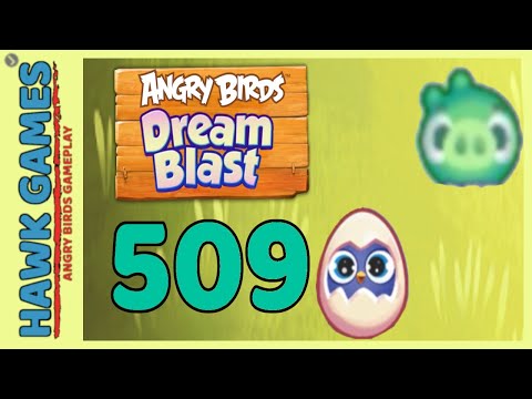 Angry Birds Dream Blast Level 509 - Walkthrough, No Boosters