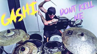 Gashi - Don&#39;t Kill Me •• Chris Drouin Drum Cover