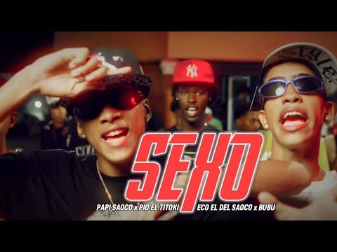 Papi Saoco x Pío El TiToki x Eco El Del Saoco x Bubu - SEXO (Video Oficial)