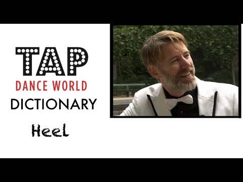 Tap Dance Dictionary / HEEL / Learn tap dance - Learn Tap Dancing - Apprendre les claquettes TDW