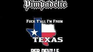Pimpadelic - I'm From Texas (off the album Reb Deville)