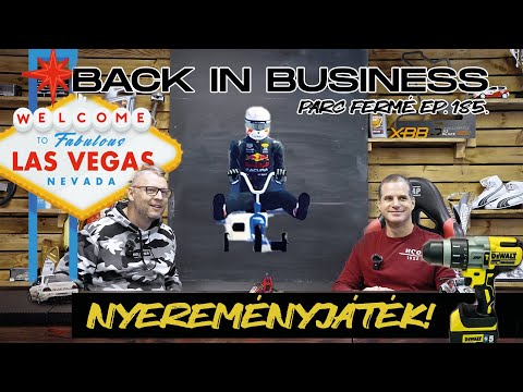 Csabi és Las Vegas BACK in BUSINESS (Parc Fermé Ep. 185.)
