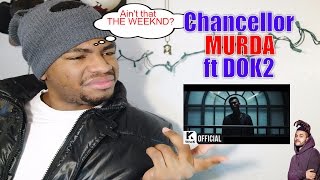REACTION to Chancellor ft Dok2 MURDA |The Korean WEEKND|!!!