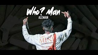 Alemán - Who? Man - Letra