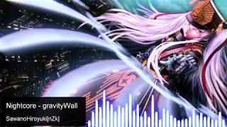 Nightcore – gravityWall [ SawanoHiroyuki[nZk]:Tielle&Gemie ]