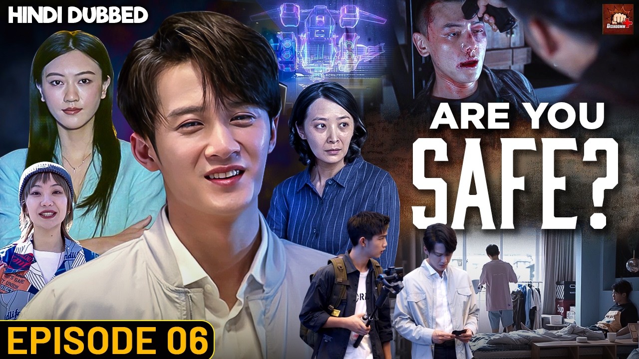 Are You Safe Episode #06 | Chinese Drama Hindi Dubbed | Eng Subs | Cyber Crime Web Series | C Drama