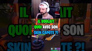 Il voulait quoi avec son skin CAPOTE ?!