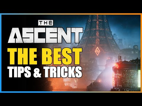 The Ascent - 19 Tips & Tricks All Players Should Know!