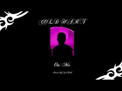 Cold Hart - On Me