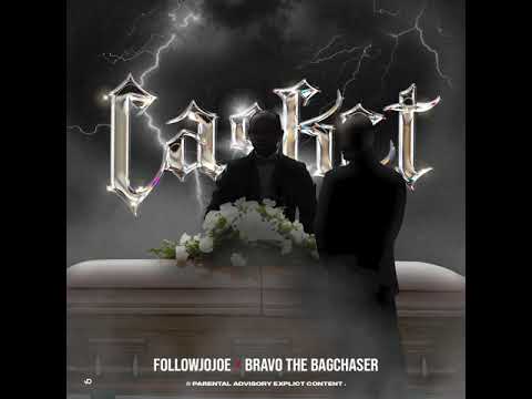 FollowJoJoe x BravoTheBagChaser - "Casket" (Prod. Yung Tago)