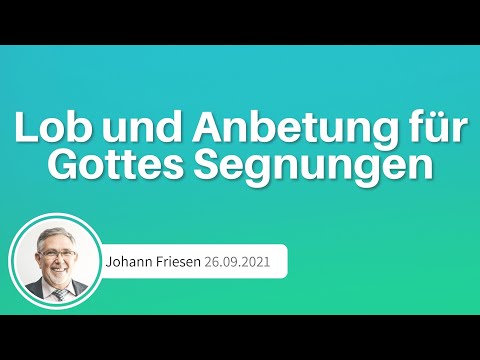 Lob und Anbetung für Gottes Segnungen I Epheser 1,3–14 I Johann Friesen