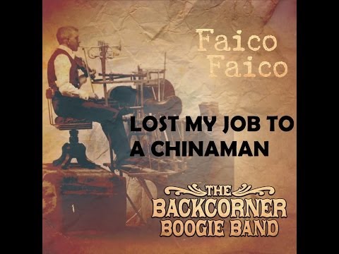 Backcorner Boogie Band - Lost My Job To A Chinaman