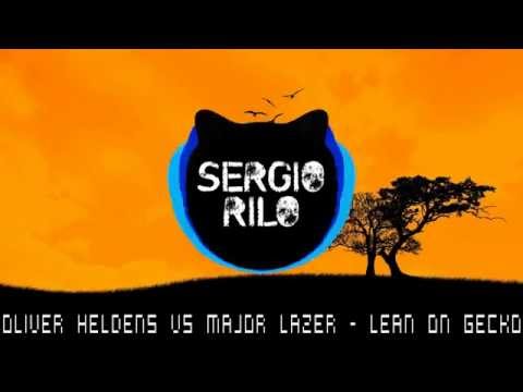 Oliver Heldens vs Major Lazer - Lean On Gecko (Sergio Rilo Mashup)