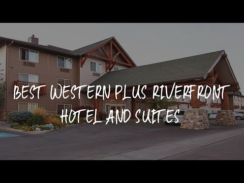 Best Western Plus Riverfront Hotel and Suites Review - Great Falls , United States of America