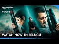 Tiger 3 - Watch Now in Telugu | Salman Khan, Katrina Kaif, Emraan Hashmi | Prime Video India