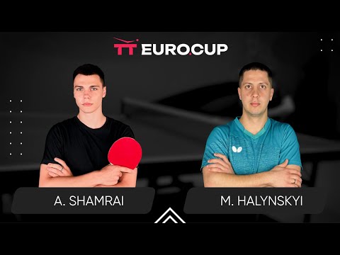 15:55 Andrii Shamrai  - Mykola Halynskyi 22.07.2024 TT Euro.Cup Ukraine ELITE. TABLE 3