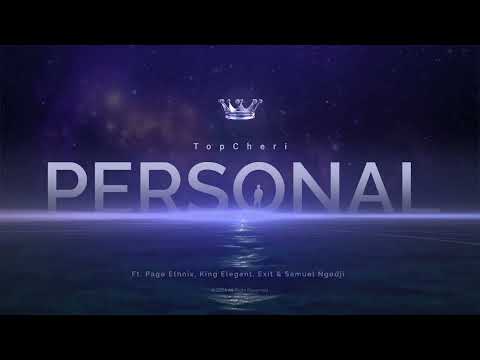 TopCheri - Personal ft Page Ethnix, King Elegant, Exit and Samuel Ngodji (Official Visualizer)