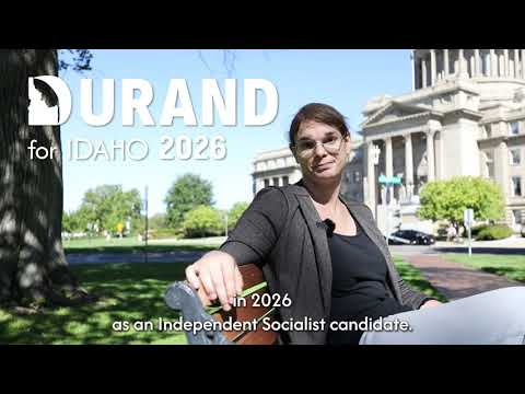 Durand for Idaho: An Independent Socialist Candidate