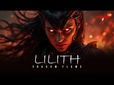Lilith Shadow Flame Official Song