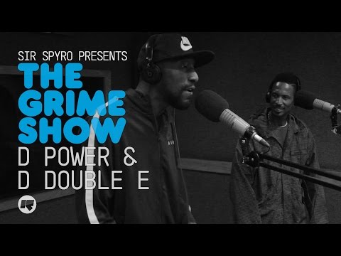 Grime Show: D Power & D Double E