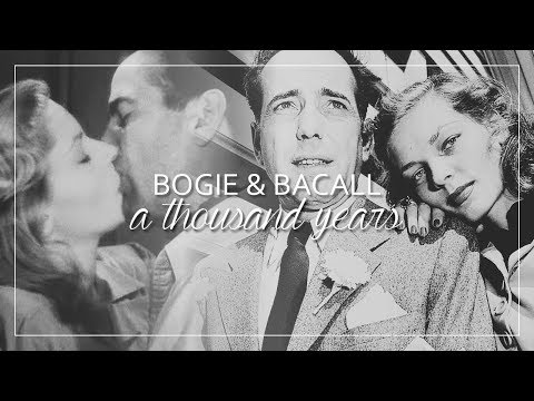 Bogie & Bacall | A Thousand Years