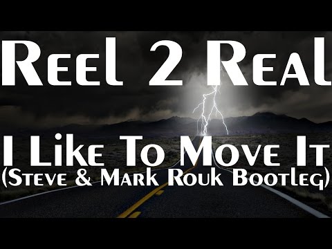 Reel 2 Real - I Like To Move It (Steve & Mark Rouk Bootleg)